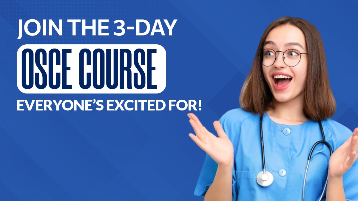 Join the 3-Day OSCE Course Everyone’s Excited For!
