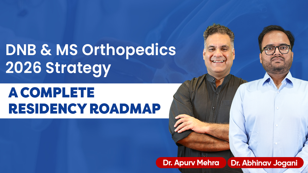 DNB & MS Orthopedics 2026 Strategy: A Complete Residency Roadmap By Dr. Apurv Mehra & Dr. Abhinav Jogani  